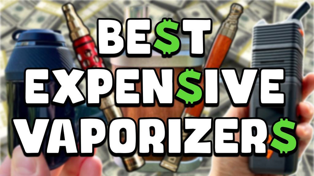 Best Expensive Vaporizers Top 5 Vapes Sneaky Pete Vaporizers