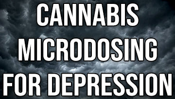 Cannabis Microdosing for Depression
