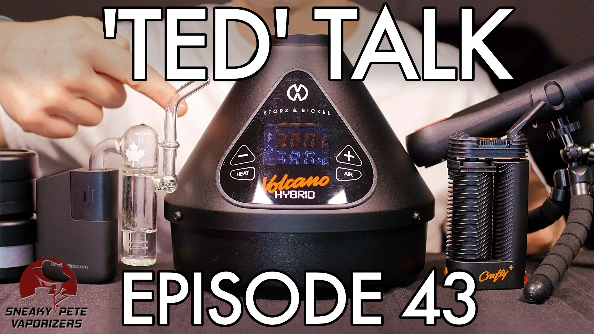 'TED' Talk Ep. 43 | Volcano Hybrid, Crafty+